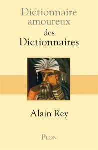 Dictionnaire amoureux des dictionnaires