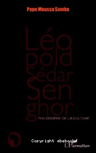 Léopold Sédar Senghor, philosophe de la culture