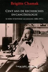 Cent ans de recherches en cancérologie