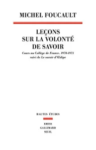 Leçons sur la volonté de savoir ; suivi de Le savoir d'Oedipe