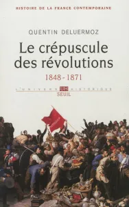 Le crépuscule des révolutions 1848-1871