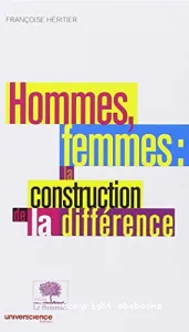 Hommes, femmes : la construction de la différence