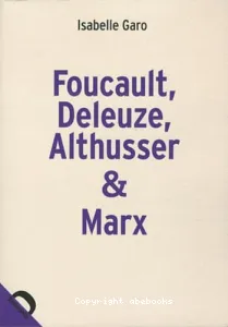 Foucault, Deleuze, Althusser & Marx