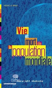 Vie et mort de la population mondiale