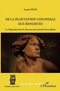 De la plantation coloniale aux banlieues