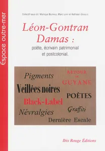 Léon-Gontran Damas : poète, écrivain patrimonial et postcolonial