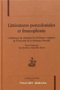 Littératures postcoloniales et francophonie