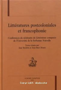 Littératures postcoloniales et francophonie