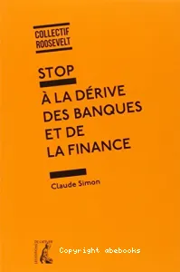 Stop à la dérive des banques et de la finance