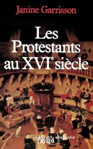 Les Protestants au XVIe siècle