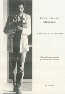 Abdelwahab Meddeb, le proche et le lointain