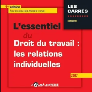 L'essentiel du droit du travail : les relations individuelles