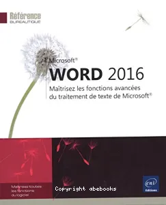 Word 2016 - Maîtrisez les fonctions avancées du traitement de texte de Microsoft