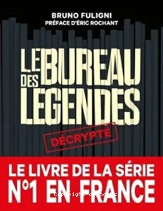 Le Bureau des légendes décrypté