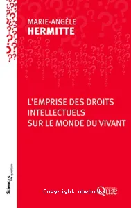 L'emprise des droits intellectuels sur le monde vivant