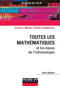 Toutes les mathématiques et les bases de l'informatique