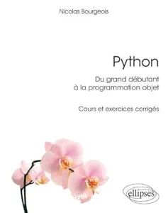 Python, du grand débutant à la programmation objet : cours et exercices corrigés