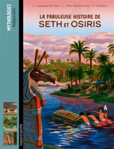 Fabuleuse histoire de Seth et Osiris (La)