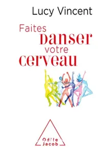 Faites danser votre cerveau