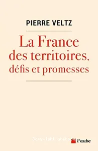 La France des territoires, défis et promesses