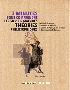 3 minutes pour comprendre les 50 plus grandes théories philosophiques