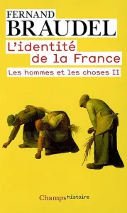 L'identité de la France, tome 3 : Les hommes et les choses II