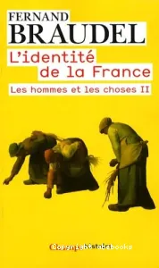 L'identité de la France, tome 3 : Les hommes et les choses II