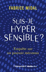 Suis-je hypersensible ?