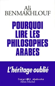 Pourquoi lire les philosophes arabes ?