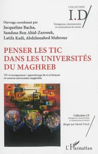 TIC et enseignement, apprentissage du et en français en contexte universitaire maghrébin