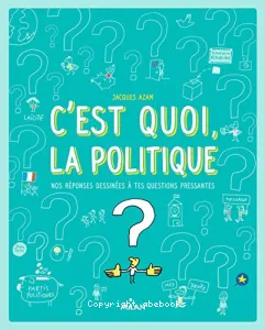 C'est quoi, la politique ?