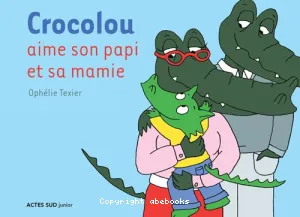 Crocolou aime son papi et sa mamie