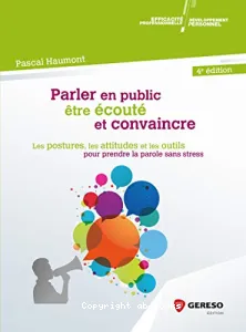 Parler en public, être écouté et convaincre