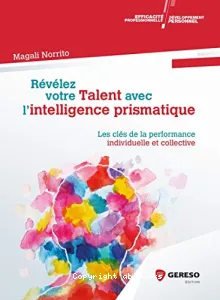 Révélez votre talent avec l'intelligence prismatique