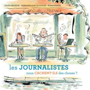 Journalistes nous cachent-ils des choses ? (Les)