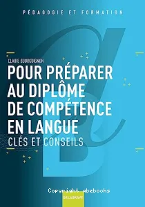 Pour préparer au diplôme de compétence en langue