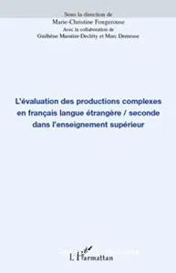 L'évaluation des productions complexes en français langue étrangère-seconde dans l'enseignement supérieur