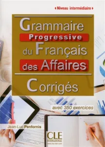 Grammaire progressive du français des affaires - Corrigés