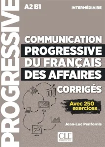 Communication progressive du français des affaires - Corrigés