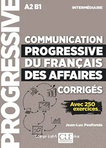 Communication progressive du français des affaires - Corrigés