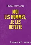 Moi les hommes, je les déteste