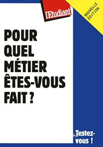 Pour quel métier êtes-vous fait ?