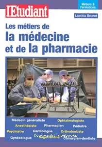 Les métiers de la médecine et de la pharmacie