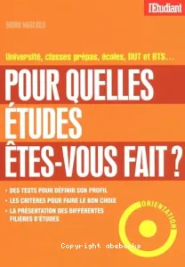 Pour quelles études êtes-vous fait