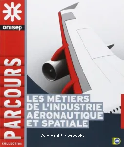 Les métiers de l'industrie aéronautique et spatiale