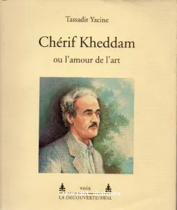 Cherif Kheddam ou L'amour de l'art