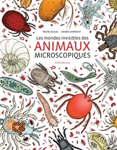 Mondes invisibles des animaux microscopiques (Les)