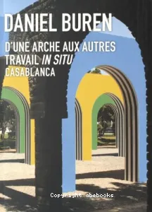 Daniel Buren, D'une arche aux autres