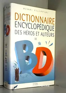 Dictionnaire encyclopédique des héros et auteurs de BD