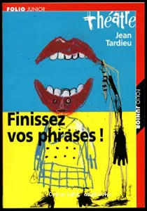 Finissez vos phrases ; Suivi de Petit carnet de mise en scène